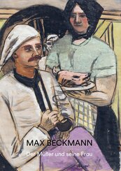 Max Beckmann. Der M&uuml;ller und seine Frau