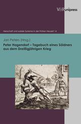 Peter Hagendorf - Tagebuch eines S&ouml;ldners aus dem Drei&szlig;igj&auml;hrigen Krieg