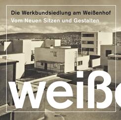 Die Werkbundsiedlung am Wei&szlig;enhof