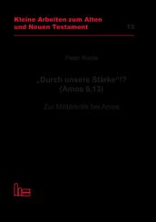 "Durch unsere St&auml;rke"!? (Amos 6,13)