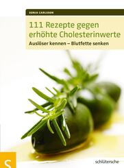 111 Rezepte gegen erh&ouml;hte Cholesterinwerte