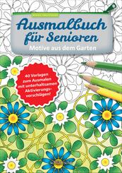 Ausmalbuch f&uuml;r Senioren. Motive aus dem Garten.