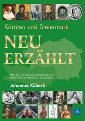 K&auml;rnten und Steiermark: Neu erz&auml;hlt