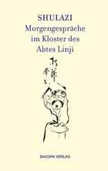 Shulazi - Morgengespr&auml;che im Kloster des Abtes Linji