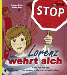 Lorenz wehrt sich - Hilfe f&uuml;r Kinder, die sexuelle Gewalt erlebt haben
