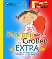 Machen wie die Gro&szlig;en EXTRA - Das Mit-Mach-Heft f&uuml;r Klo-K&ouml;nige und Klo-K&ouml;niginnen