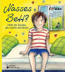 Nasses Bett? Hilfe f&uuml;r Kinder, die nachts einn&auml;ssen