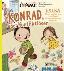 Konrad der Konfliktl&ouml;ser EXTRA - Clever streiten und vers&ouml;hnen daheim und unter Freunden