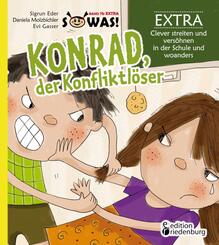 Konrad der Konfliktl&ouml;ser EXTRA - Clever streiten und vers&ouml;hnen in der Schule und woanders