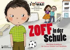 Zoff in der Schule - Das Bilder-Erz&auml;hlbuch f&uuml;r cleveres Streiten und Vers&ouml;hnen