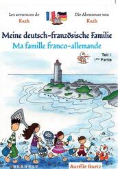Meine deutsch-franz&ouml;sische Familie / Ma famille franco-allemande, BAND 1, Teil 1.Tl.1
