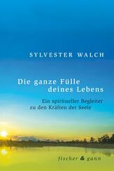 Die ganze F&uuml;lle deines Lebens