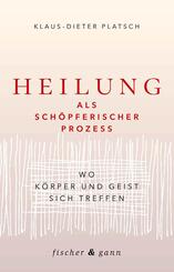 Heilung als sch&ouml;pferischer Prozess