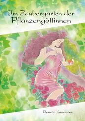 Im Zaubergarten der Pflanzeng&ouml;ttinnen
