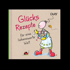 Gl&uuml;cksrezepte f&uuml;r eine liebenswerte Welt