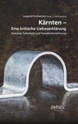 K&auml;rnten - eine kritische Liebeserkl&auml;rung.