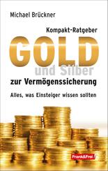 Kompakt-Ratgeber Gold und Silber zur Verm&ouml;genssicherung