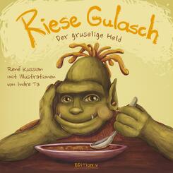 Riese Gulasch. Der gruselige Held