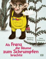 Als Franz die B&auml;ume zum Schrumpfen brachte.