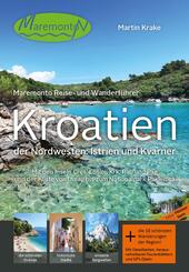 Maremonto Reise- und Wanderf&uuml;hrer: Kroatien - der Nordwesten: Istrien und Kvarner
