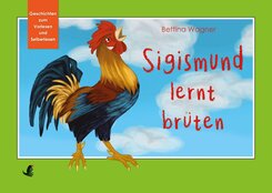 Sigismund lernt br&uuml;ten