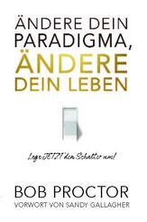 &Auml;ndere dein Paradigma, &Auml;ndere dein Leben
