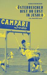&laquo;&Ouml;sterreicher bist du erst in Jesolo&raquo;