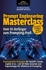 Prompt Engineering Masterclass - vom KI-Anf&auml;nger zum Prompting-Profi