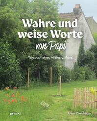 Wahre und weise Worte von Papi