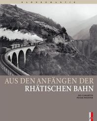 Aus den Anf&auml;ngen der Rh&auml;tischen Bahn