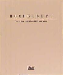Hochgebete. Texte zum Teilen von Brot und Wein