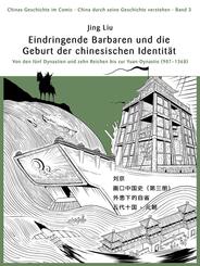 Eindringende Barbaren und die Geburtsstunde der chinesischen Identit&auml;t