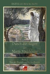 Durch die Augen der Maria Magdalena.Buch.2