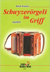 Schwyzer&ouml;rgeli im Griff - Spielheft zur Schule