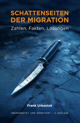 Schattenseiten der Migration: Zahlen, Fakten, L&ouml;sungen