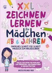XXL Zeichnen lernen f&uuml;r M&auml;dchen ab 6 Jahren