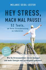 Hey Stress, mach mal Pause! 52 Tools, um Deine Stressbelastung zu reduzieren.