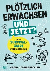 Pl&ouml;tzlich erwachsen - und jetzt?