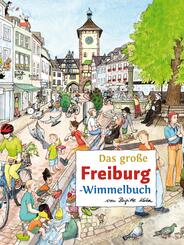Das gro&szlig;e FREIBURG-Wimmelbuch