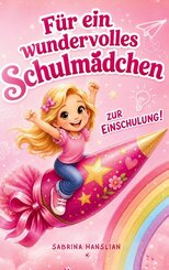 Zur Einschulung f&uuml;r ein wundervolles Schulm&auml;dchen
