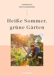 Hei&szlig;e Sommer, gr&uuml;ne G&auml;rten