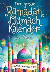 Der gro&szlig;e Ramadan Mitmachkalender. Black & White Edition