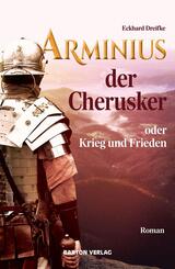 Arminius der Cherusker oder Krieg und Frieden