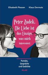 Peter Zadek. Die Liebe ist das Einzige, was mich interessiert