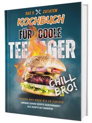 #SoloChefs: Das 5-Zutaten-Kochbuch f&uuml;r coole Teenager - einfache & richtig leckere Rezepte zum Loslegen! Mit Farbfotos im stabilen Hardcover.