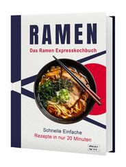 Ramen Express Kochbuch: Japanische Nudelsuppen in unter 20 Minuten - Schnelle & einfache Rezepte f&uuml;r Anf&auml;nger | Inkl. vegetarische & vegane Varianten