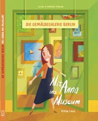 Mit Anna ins Museum: Die Gem&auml;ldegalerie Berlin