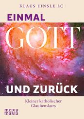 Einmal Gott und zur&uuml;ck