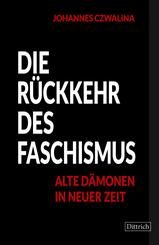 Die R&uuml;ckkehr des Faschismus
