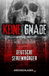 Keine Gnade - Deutsche Serienm&ouml;rder